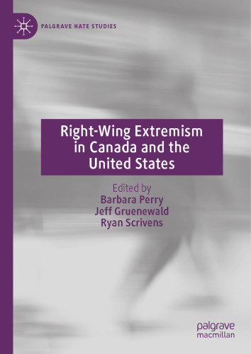 Right-Wing Extremism in Canada and the United States (Palgrave Hate Studies)