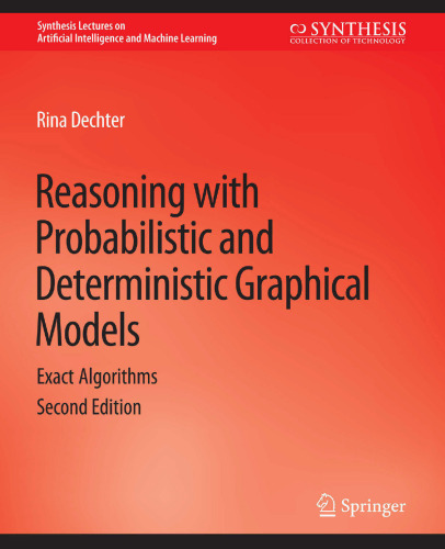 Reasoning with Probabilistic and Deterministic Graphical Models: Exact Algorithms