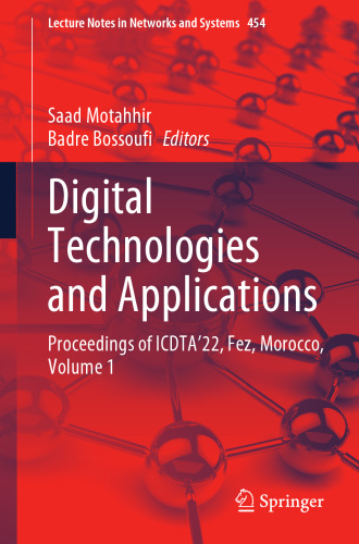 Digital Technologies and Applications: Proceedings of ICDTA’22, Fez, Morocco, Volume 1 (Lecture Notes in Networks and Systems, 454)