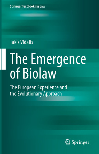 The Emergence of Biolaw: The European Experience and the Evolutionary Approach (Springer Textbooks in Law)
