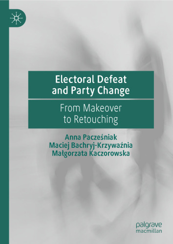 Electoral Defeat and Party Change: From Makeover to Retouching