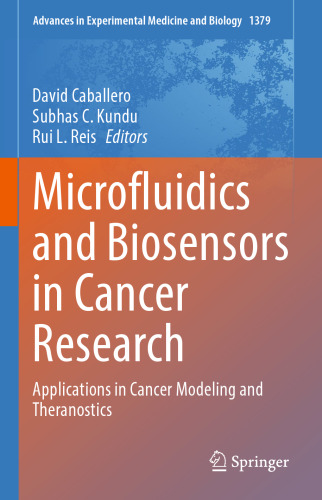 Microfluidics and Biosensors in Cancer Research: Applications in Cancer Modeling and Theranostics (Advances in Experimental Medicine and Biology, 1379)