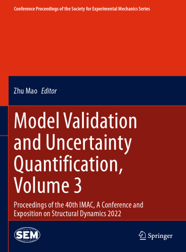 Model Validation and Uncertainty Quantification, Volume 3: Proceedings of the 40th IMAC, A Conference and Exposition on Structural Dynamics 2022