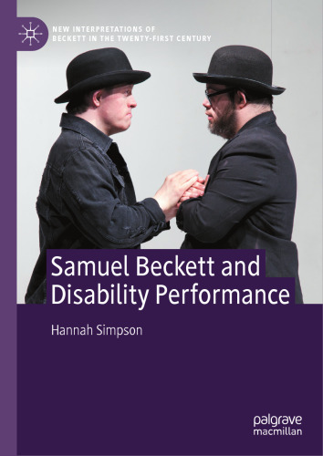 Samuel Beckett and Disability Performance (New Interpretations of Beckett in the Twenty-First Century)