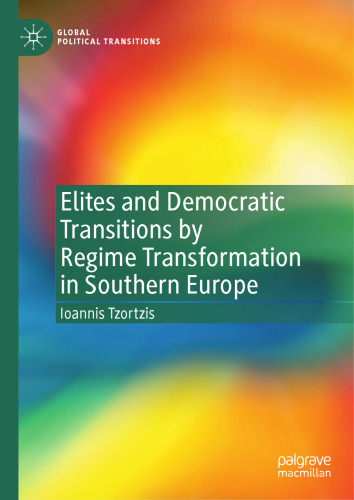 Elites and Democratic Transitions by Regime Transformation in Southern Europe (Global Political Transitions)