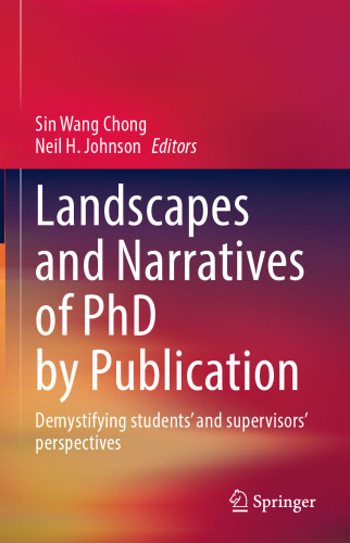 Landscapes and Narratives of PhD by Publication: Demystifying students’ and supervisors’ perspectives