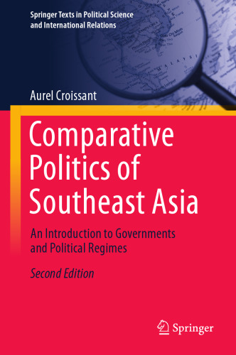 Comparative Politics of Southeast Asia: An Introduction to Governments and Political Regimes (Springer Texts in Political Science and International Relations)