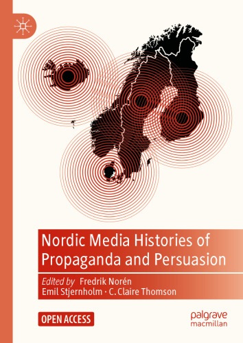 Nordic Media Histories of Propaganda and Persuasion