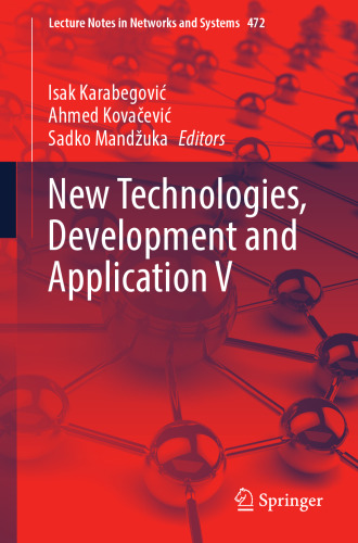 New Technologies, Development and Application V: 8th International Conference NT-2022 (Lecture Notes in Networks and Systems, 472)