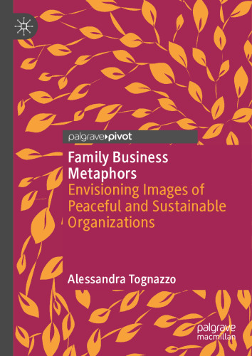 Family Business Metaphors: Envisioning Images of Peaceful and Sustainable Organizations