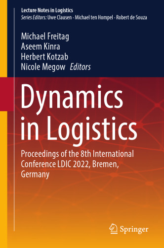 Dynamics in Logistics: Proceedings of the 8th International Conference LDIC 2022, Bremen, Germany (Lecture Notes in Logistics)