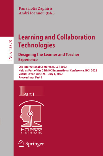 Learning and Collaboration Technologies. Designing the Learner and Teacher Experience (Lecture Notes in Computer Science)