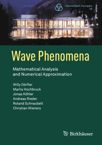Wave Phenomena: Mathematical Analysis and Numerical Approximation (Oberwolfach Seminars)