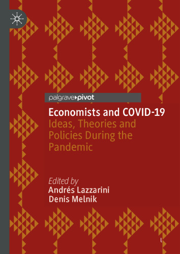 Economists and COVID-19: Ideas, Theories and Policies During the Pandemic