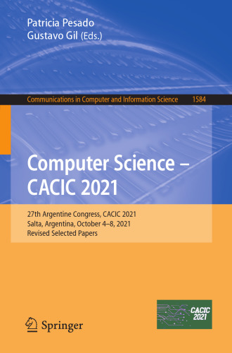 Computer Science – CACIC 2021: 27th Argentine Congress, CACIC 2021, Salta, Argentina, October 4–8, 2021, Revised Selected Papers (Communications in Computer and Information Science)