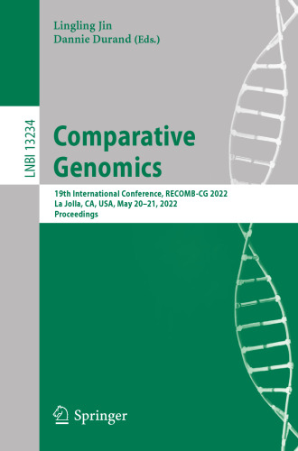 Comparative Genomics: 19th International Conference, RECOMB-CG 2022, La Jolla, CA, USA, May 20–21, 2022, Proceedings (Lecture Notes in Computer Science, 13234)