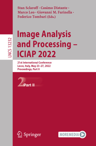 Image Analysis and Processing – ICIAP 2022: 21st International Conference, Lecce, Italy, May 23–27, 2022, Proceedings, Part II (Lecture Notes in Computer Science, 13232)