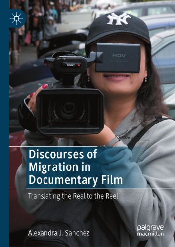 Discourses of Migration in Documentary Film: Translating the Real to the Reel