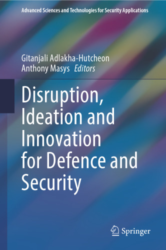 Disruption, Ideation and Innovation for Defence and Security (Advanced Sciences and Technologies for Security Applications)