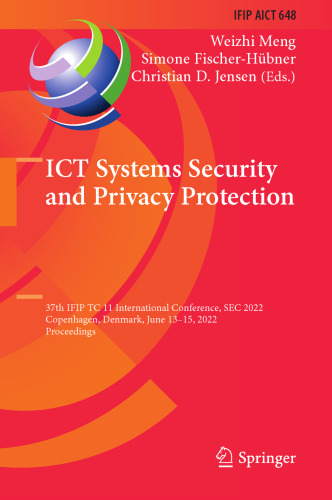 ICT Systems Security and Privacy Protection: 37th IFIP TC 11 International Conference, SEC 2022, Copenhagen, Denmark, June 13–15, 2022, Proceedings ... and Communication Technology, 648)