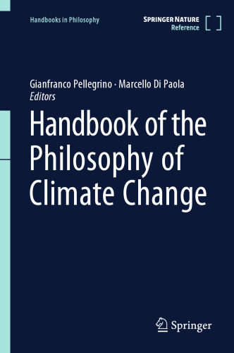 Handbook of the Philosophy of Climate Change (Handbooks in Philosophy)
