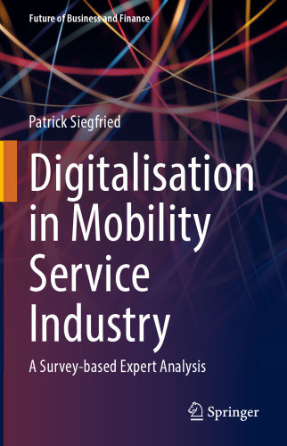 Digitalisation in Mobility Service Industry: A Survey-based Expert Analysis (Future of Business and Finance)