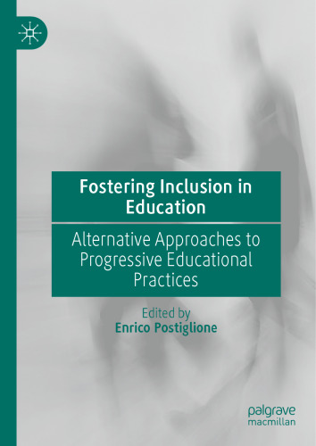 Fostering Inclusion in Education: Alternative Approaches to Progressive Educational Practices