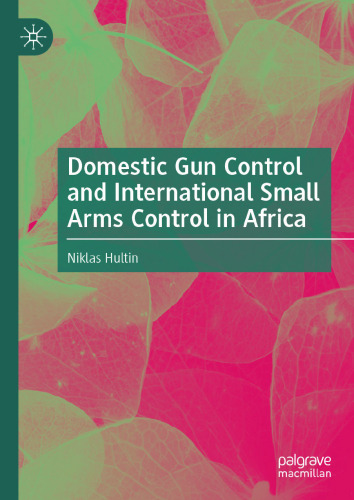 Domestic Gun Control and International Small Arms Control in Africa