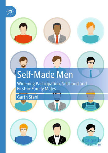 Self-Made Men: Widening Participation, Selfhood and First-in-Family Males
