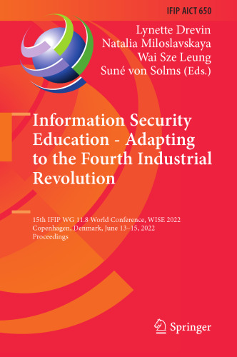 Information Security Education - Adapting to the Fourth Industrial Revolution: 15th IFIP WG 11.8 World Conference, WISE 2022, Copenhagen, Denmark, ... and Communication Technology, 650)