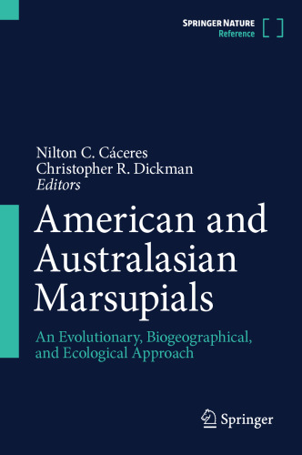 American and Australasian Marsupials: An Evolutionary, Biogeographical, and Ecological Approach