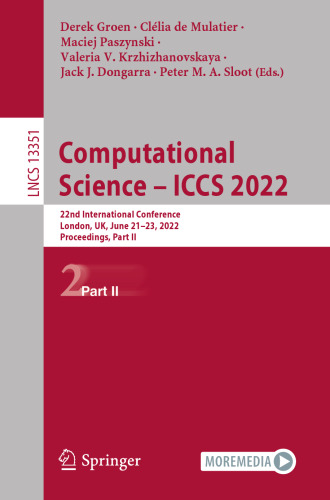 Computational Science – ICCS 2022: 22nd International Conference, London, UK, June 21–23, 2022, Proceedings, Part II (Lecture Notes in Computer Science)