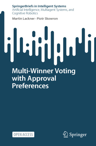 Multi-Winner Voting with Approval Preferences (SpringerBriefs in Intelligent Systems)