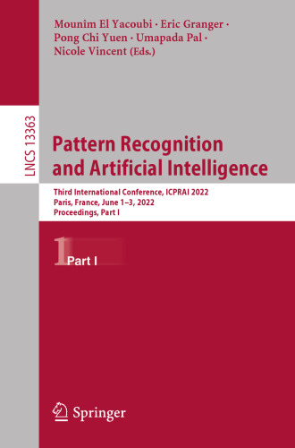Pattern Recognition and Artificial Intelligence: Third International Conference, ICPRAI 2022, Paris, France, June 1–3, 2022, Proceedings, Part I (Lecture Notes in Computer Science)