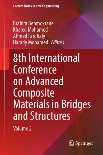 8th International Conference on Advanced Composite Materials in Bridges and Structures: Volume 2 (Lecture Notes in Civil Engineering, 267)