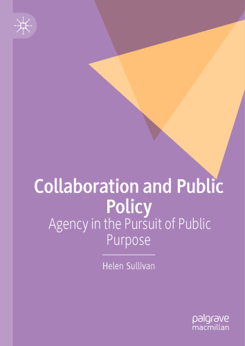 Collaboration and Public Policy: Agency in the Pursuit of Public Purpose
