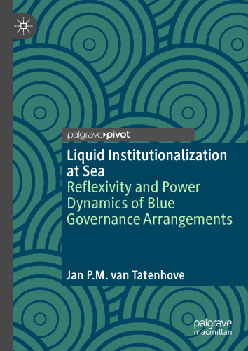 Liquid Institutionalization at Sea: Reflexivity and Power Dynamics of Blue Governance Arrangements