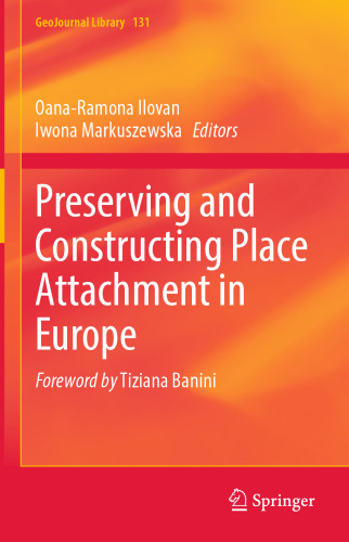 Preserving and Constructing Place Attachment in Europe (GeoJournal Library, 131)