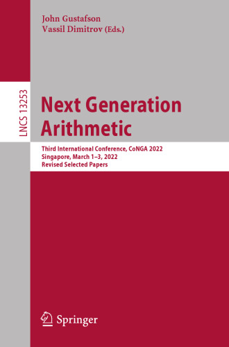 Next Generation Arithmetic: Third International Conference, CoNGA 2022, Singapore, March 1–3, 2022, Revised Selected Papers (Lecture Notes in Computer Science)