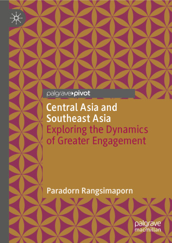 Central Asia and Southeast Asia: Exploring the Dynamics of Greater Engagement