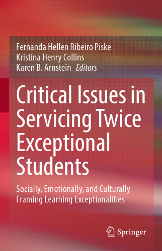 Critical Issues in Servicing Twice Exceptional Students: Socially, Emotionally, and Culturally Framing Learning Exceptionalities