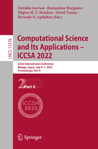 Computational Science and Its Applications – ICCSA 2022: 22nd International Conference, Malaga, Spain, July 4–7, 2022, Proceedings, Part II (Lecture Notes in Computer Science)
