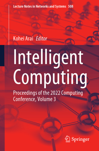Intelligent Computing: Proceedings of the 2022 Computing Conference, Volume 3 (Lecture Notes in Networks and Systems, 508)
