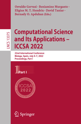 Computational Science and Its Applications – ICCSA 2022: 22nd International Conference, Malaga, Spain, July 4–7, 2022, Proceedings, Part I (Lecture Notes in Computer Science, 13375)