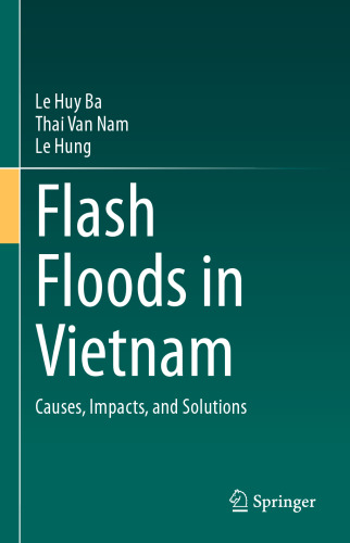 Flash Floods in Vietnam: Causes, Impacts, and Solutions