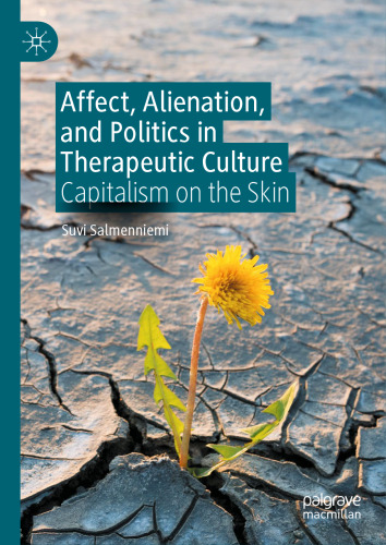 Affect, Alienation, and Politics in Therapeutic Culture: Capitalism on the Skin