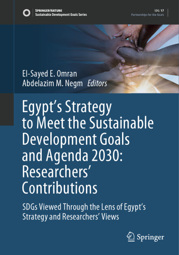 Egypt’s Strategy to Meet the Sustainable Development Goals and Agenda 2030: Researchers' Contributions: SDGs Viewed Through the Lens of Egypt’s Strategy and Researchers’ Views
