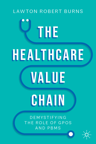 The Healthcare Value Chain: Demystifying the Role of GPOs and PBMs