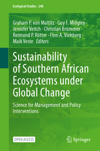 Sustainability of Southern African Ecosystems under Global Change: Science for Management and Policy Interventions (Ecological Studies, 248)