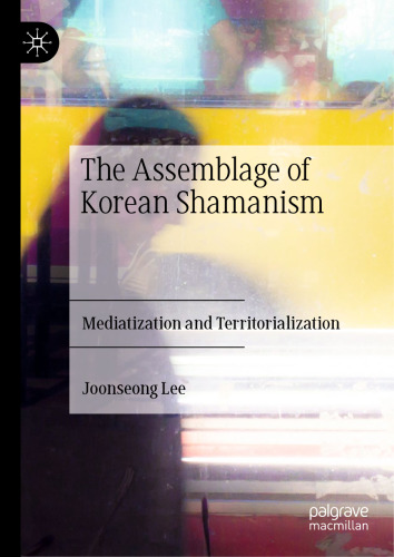 The Assemblage of Korean Shamanism: Mediatization and Territorialization